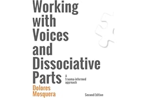 Working with Voices and Dissociative Parts: A trauma-informed approach
