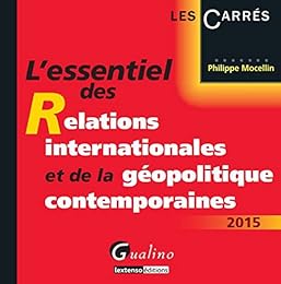 L' essentiel des relations internationales et de la géopolitique contemporaines
