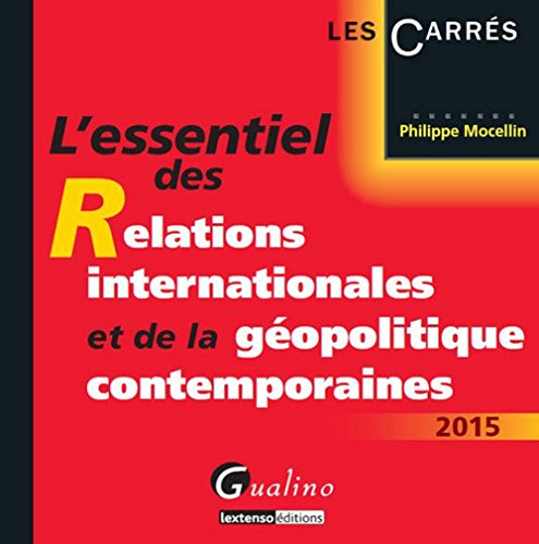 L' essentiel des relations internationales et de la géopolitique contemporaines