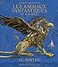 Les animaux fantastiques : Vie et habitat by 