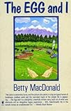 The Egg and I by Betty MacDonald