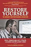 Restore Yourself: The Antidote for Professional Exhaustion by Edy Greenblatt, Ph.D.