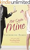 Not Quite Mine (Not Quite series Book 2)