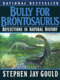 Bully for Brontosaurus: Reflections in Natural History