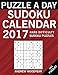 Puzzle A Day Sudoku Calendar 2017: 365 Hard Puzzles (2017 Sudoku Calendar Books For Adults) (Volume by Andrew Woodyear