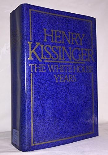 White House Years: Written by Henry Alfred Kissinger, 1988 Edition, (1st Edition) Publisher: Little, Brown US [Hardcover]