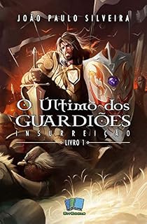 Livro O Último dos Guardiões: Insurreição (Versão do autor)