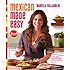 Mexican Made Easy: Everyday Ingredients, Extraordinary Flavor