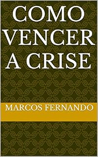 Livro COMO VENCER A CRISE