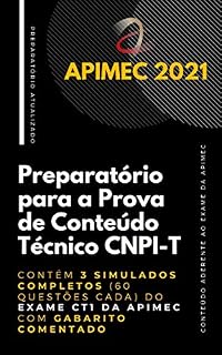 Livro APIMEC 2021 - Preparatório para a Prova de Conteúdo Técnico CNPI-T: Contém 3 Simulados Completos ( 60 questões cada) do Exame CT1 com Gabarito Comentado