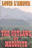 The Outlaws of Mesquite, L'Amour, Louis, 0816157952