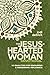 The Jesus-Hearted Woman Devotional: 10 Qualities for Enduring and Endearing Influence