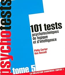 101 tests psychotechniques de logique et d'intelligence