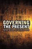 Image de Governing the Present: Administering Economic, Social and Personal Life