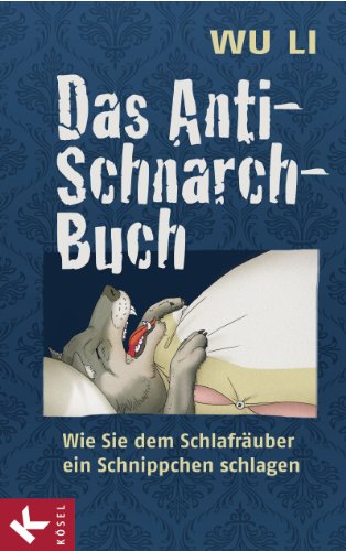 Das Anti-Schnarch-Buch: Wie Sie dem Schlafräuber ein Schnippchen schlagen (German Edition)
