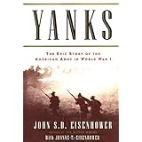 Yanks : The Epic Story of the American Army in World War I