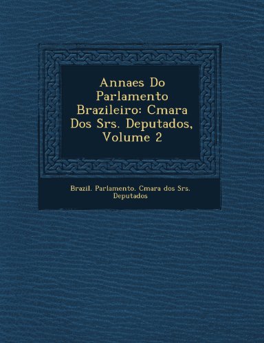 Livro Annaes Do Parlamento Brazileiro C Mara DOS Srs. Deputados, Volume 2