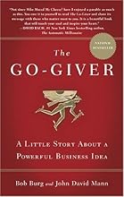 The Go-Giver: A Little Story About a Powerful Business Idea