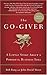 The Go-Giver: A Little Story About a Powerful Business Idea - Book by Bob Burg
