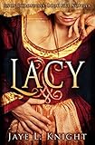 Lacy (Ilyon Chronicles #5.5) by Jaye L. Knight