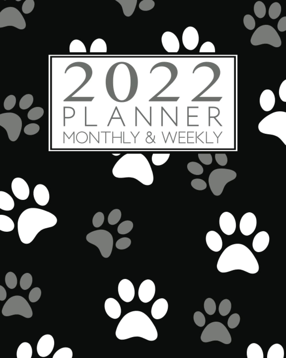 2022 Planner Monthly And Weekly: Black Paw Print Calendar, Organizer,  Appointment Book For Animal Lovers And Pet Rescue Volunteers: 4Fin  Planners: 9798757318189: Amazon.com: Books