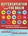 Differentiation and the Brain: How Neuroscience Supports the Learner-Friendly Classroom