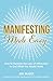 Manifesting Made Easy: How to Harness the Law of Attraction to Get What You Really Want by Jen Mazer, Joe Vitale