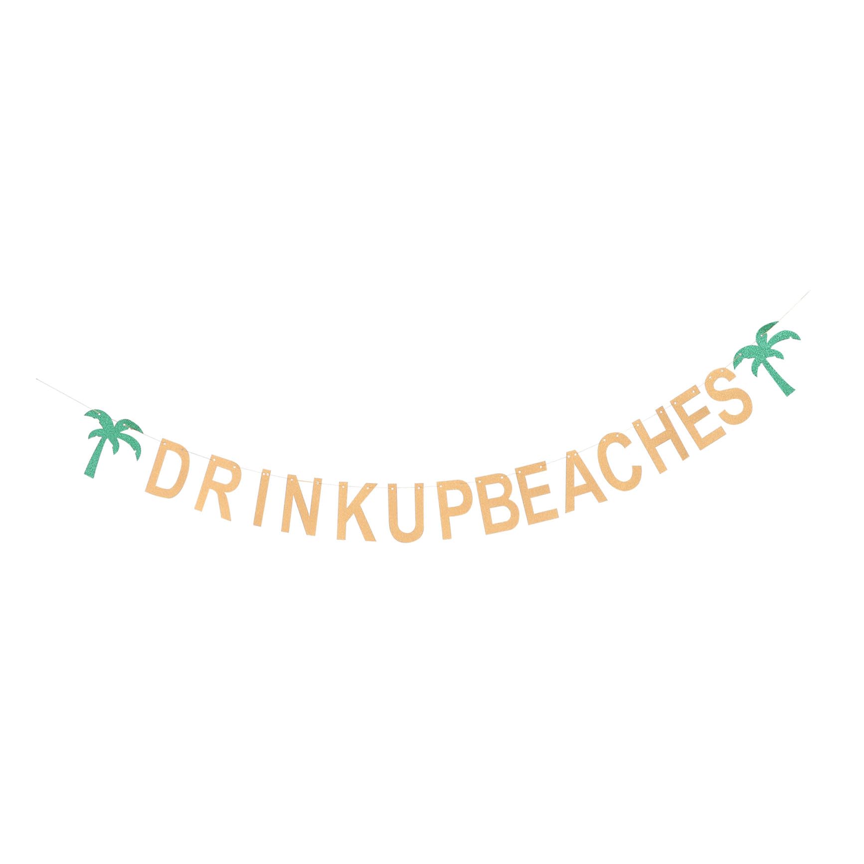 NUOBESTY 1Pc Drink up Beaches Banner Gold Glittery Drink Up Beaches Bunting Party Decor