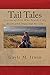 Tail Tales: Stories of Pets Who Touched My Heart and Impacted My Life by