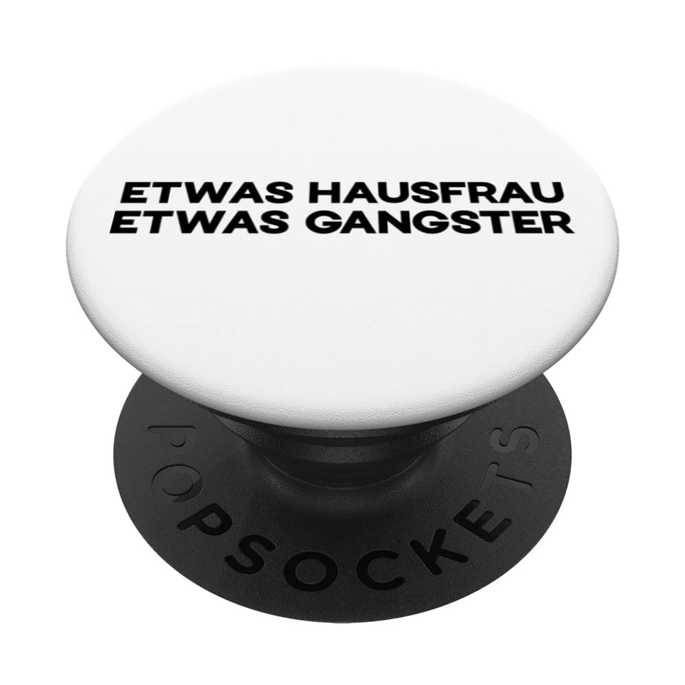 A bit house wife a bit gangster ironic funny German quote PopSockets Swappable PopGrip