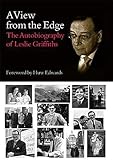 A View from the Edge: An Autobiography by Leslie Griffiths