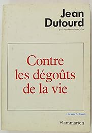 Contre les dégoûts de la vie