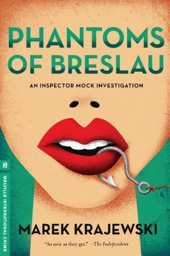 Phantoms of Breslau: An Inspector Mock Investigation (Melville International Crime) by Marek Krajewski (2014-01-07)