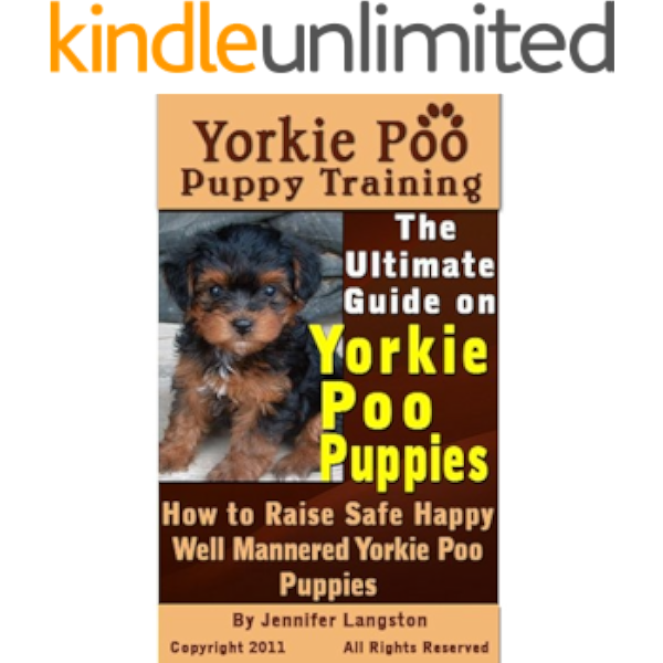 Yorkie Poo Puppy Training The Ultimate Guide On Yorkie Poo Puppies How To Raise Safe Happy Well Mannered Yorkie Poo Puppies Kindle Edition By Langston Jennifer Crafts Hobbies Home