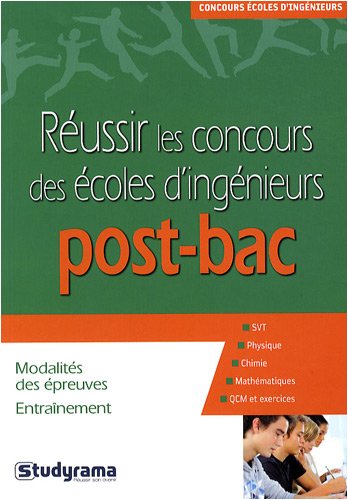 Réussir les concours des écoles d'ingénieurs post-bac