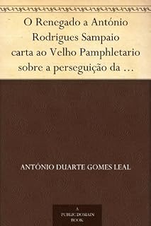 Livro O Renegado a António Rodrigues Sampaio carta ao Velho Pamphletario sobre a perseguição da imprensa