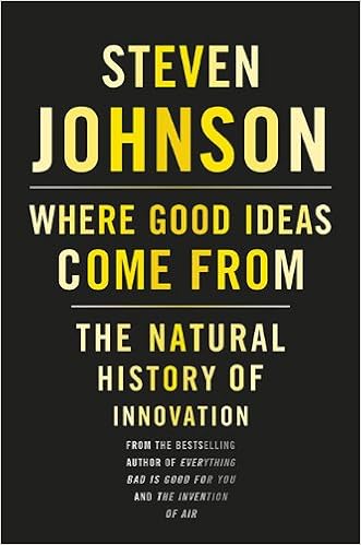 Where Good Ideas Come From The Natural History Of Innovation Johnson Steven 8601401007814 Amazon Com Books