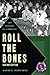 Roll The Bones: The History of Gambling (Casino Edition) by David G. Schwartz