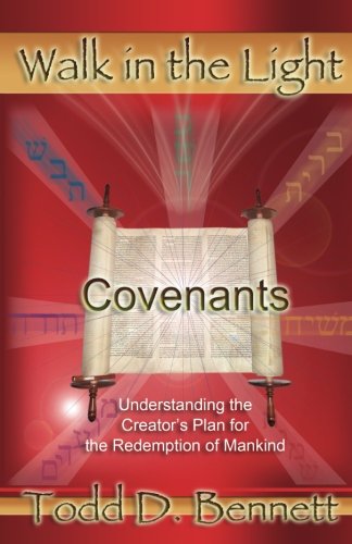 Covenants: Understanding the Creator's Plan for the Redemption of Mankind (Walk in the Light)