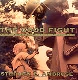 The Good Fight : How World War II Was Won