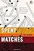 Spent Matches: Igniting the Signal Fire for the Spiritually Dissatisfied (Refraction)