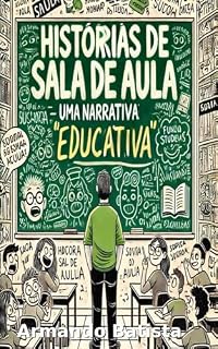 Livro Histórias de sala de aula: Uma narrativa "educativa"