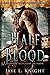 Half-Blood (Ilyon Chronicles #0.5) by Jaye L. Knight