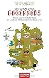 Front cover for the book Deutschland for Beginners: Meine abenteuerliche Reise ins Land von Weltschmerz und Sauerkraut by Ben Donald