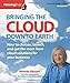 Bringing the Cloud Down to Earth: How to choose, launch, and get the most from cloud solutions for your business by Rhonda Abrams, Michael Dell