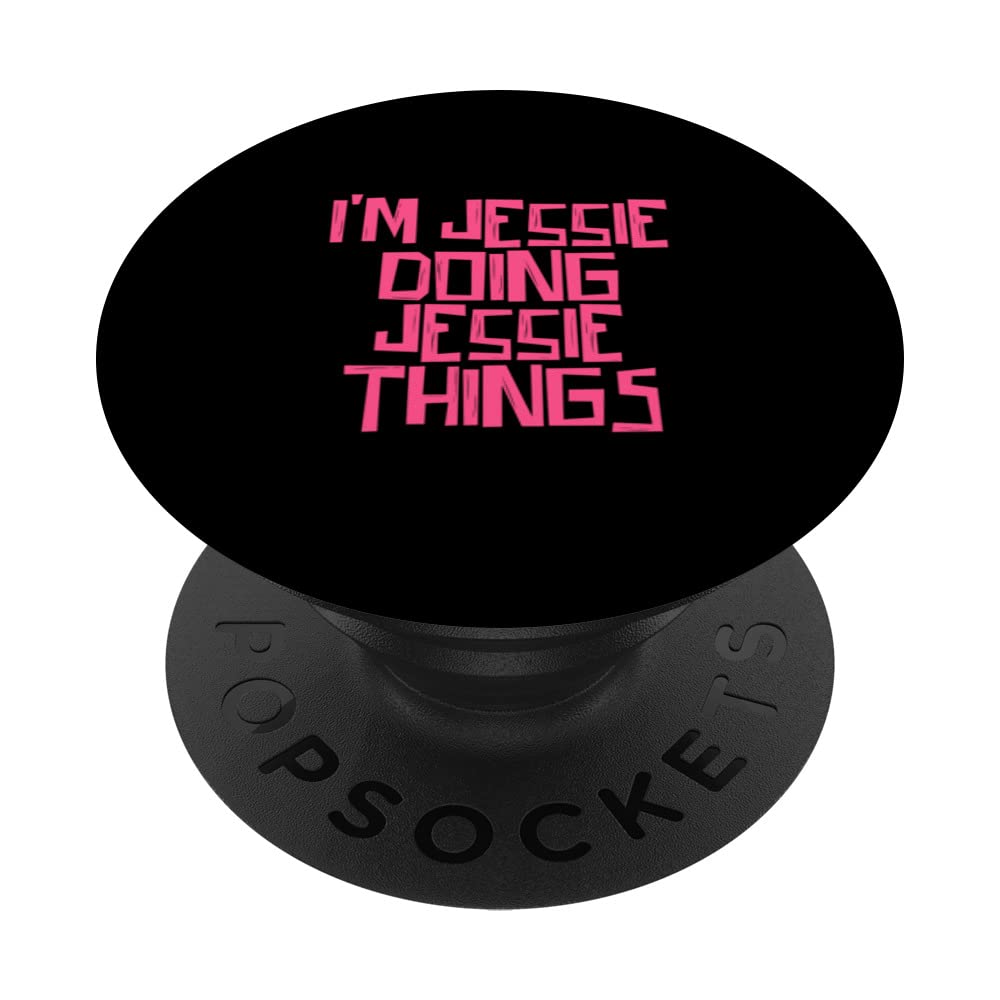 I'm Jessie doing Jessie things PopSockets Swappable PopGrip