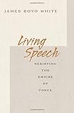 Living Speech: Resisting the Empire of Force