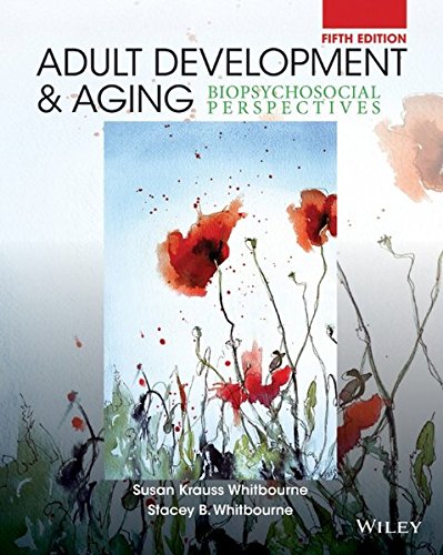 Download Adult Development and Aging: Biopsychosocial Perspectives Download Adult Development and Aging: Biopsychosocial Perspectives