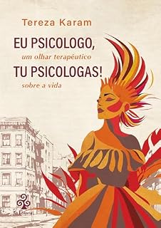 Livro Eu psicologo, tu psicologas!: Um olhar terapêutico sobre a vida