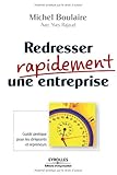 Redresser rapidement une entreprise : Guide pratique pour les dirigeants et repreneurs by